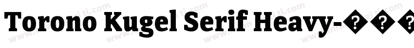 Torono Kugel Serif Heavy字体转换